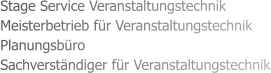 Stage Service Veranstaltungstechnik Meisterbetrieb für Veranstaltungstechnik Planungsbüro Sachverständiger für Veranstaltungstechnik