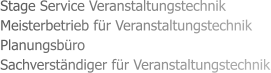 Stage Service Veranstaltungstechnik Meisterbetrieb für Veranstaltungstechnik Planungsbüro Sachverständiger für Veranstaltungstechnik