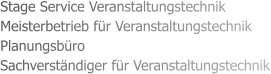 Stage Service Veranstaltungstechnik Meisterbetrieb für Veranstaltungstechnik Planungsbüro Sachverständiger für Veranstaltungstechnik