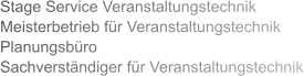 Stage Service Veranstaltungstechnik Meisterbetrieb für Veranstaltungstechnik Planungsbüro Sachverständiger für Veranstaltungstechnik