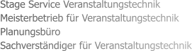 Stage Service Veranstaltungstechnik Meisterbetrieb für Veranstaltungstechnik Planungsbüro Sachverständiger für Veranstaltungstechnik